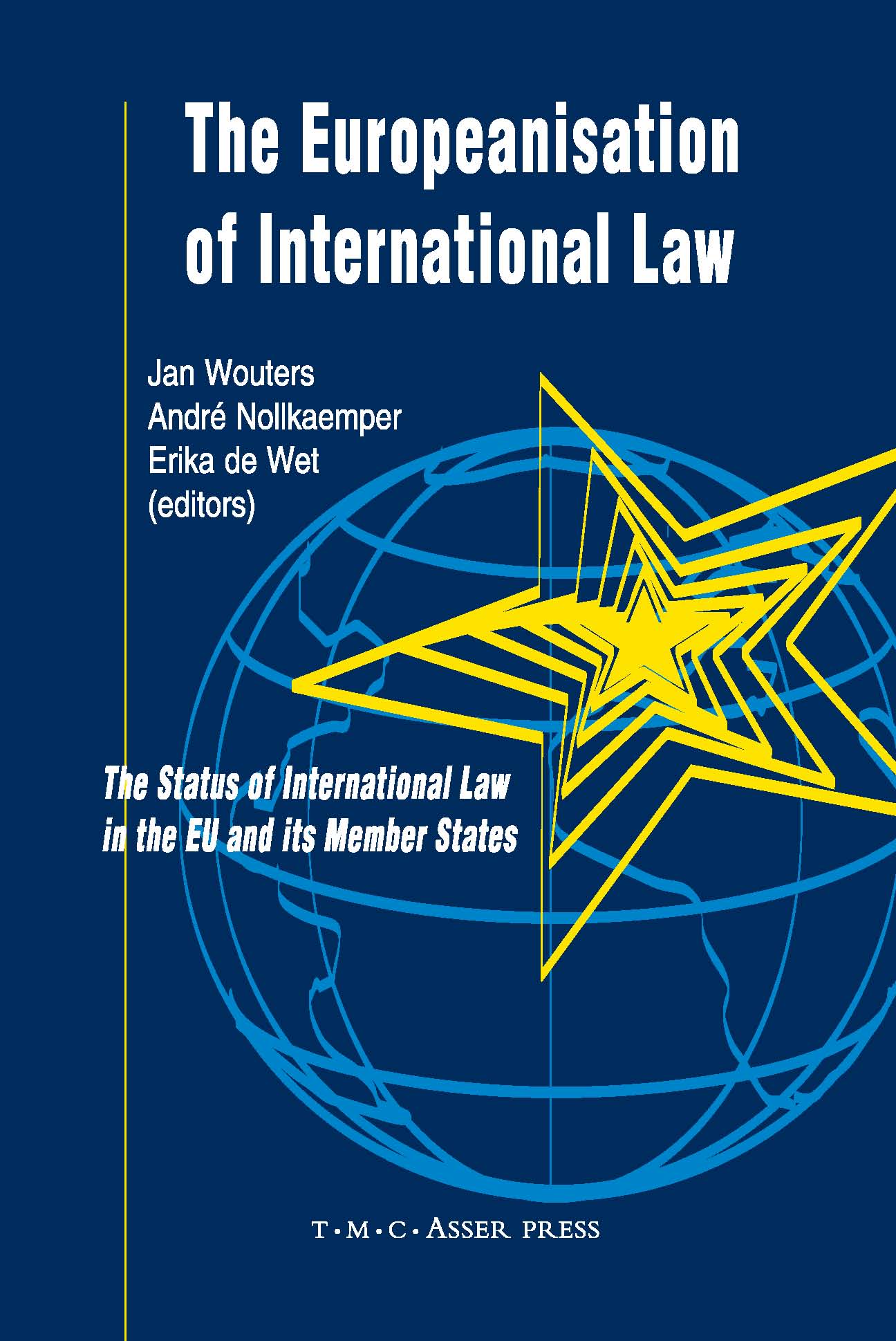 The Europeanisation of International Law - The Status of International Law in the EU and its Member States